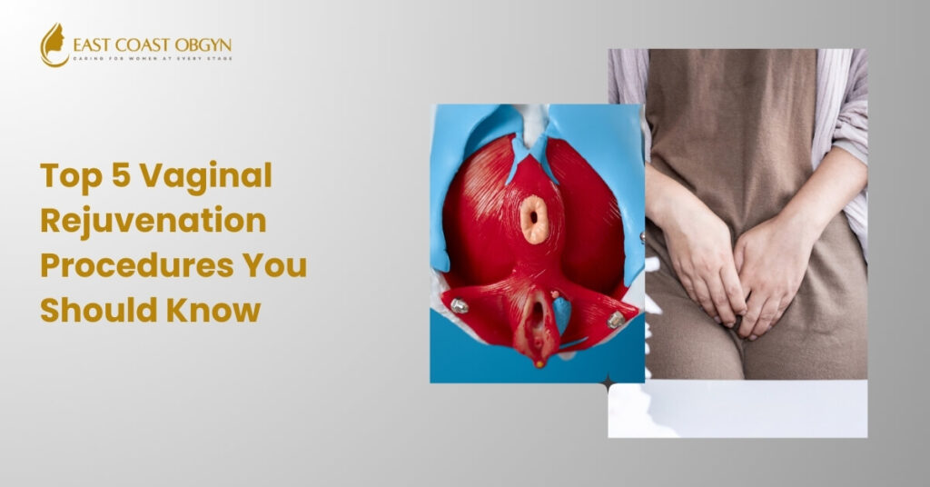 Top 5 Vaginal Rejuvenation Procedures You Should Know