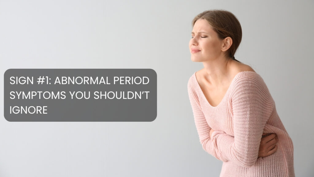 Abnormal Period Symptoms You Shouldn’t Ignore