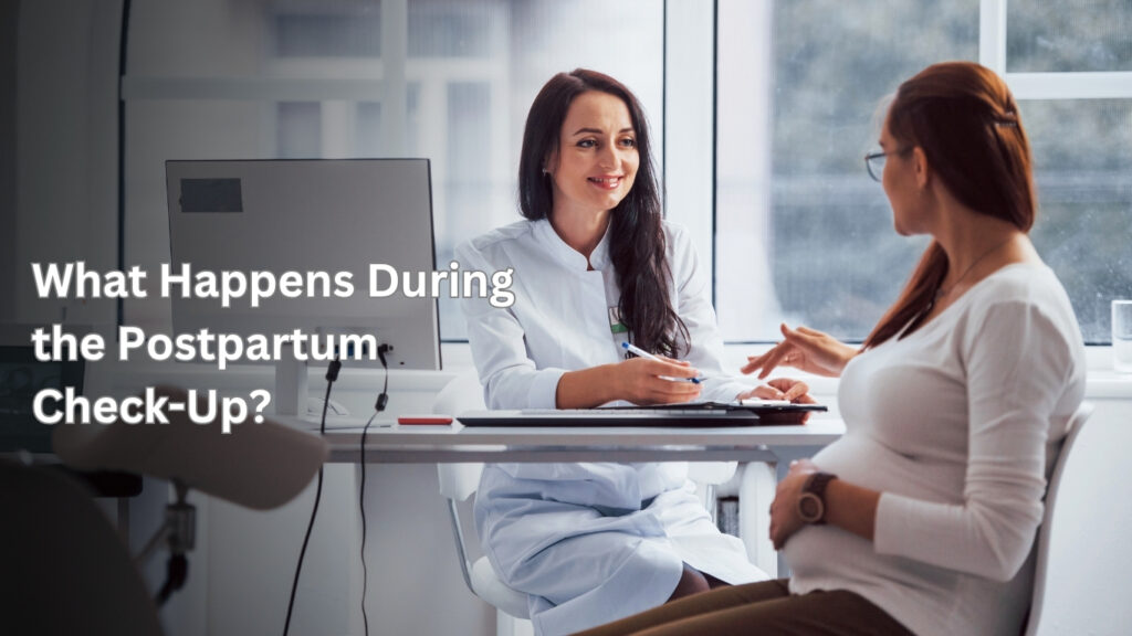 What Happens During the Postpartum Check-Up
