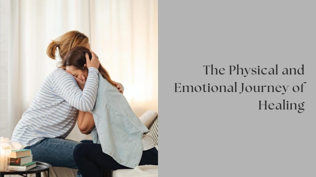 The Physical and Emotional Journey of Healing