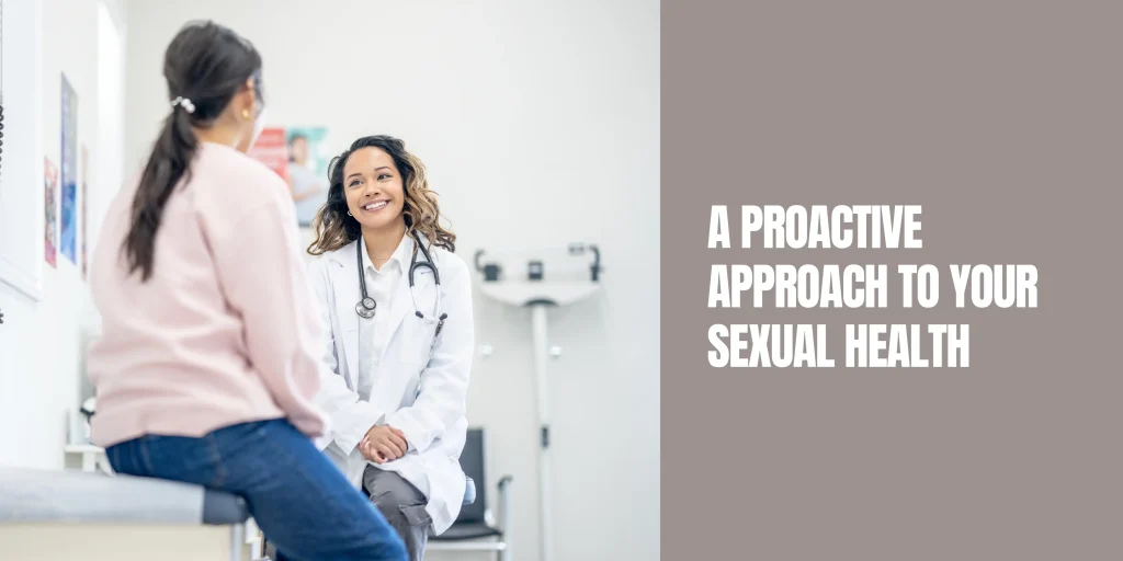 A Proactive Approach to Your Sexual Health
