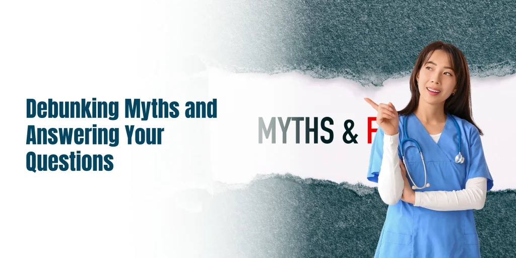 Debunking Myths and Answering Your Questions