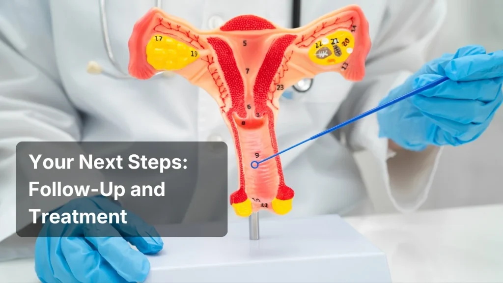 Your Next Steps Follow-Up and Treatment
