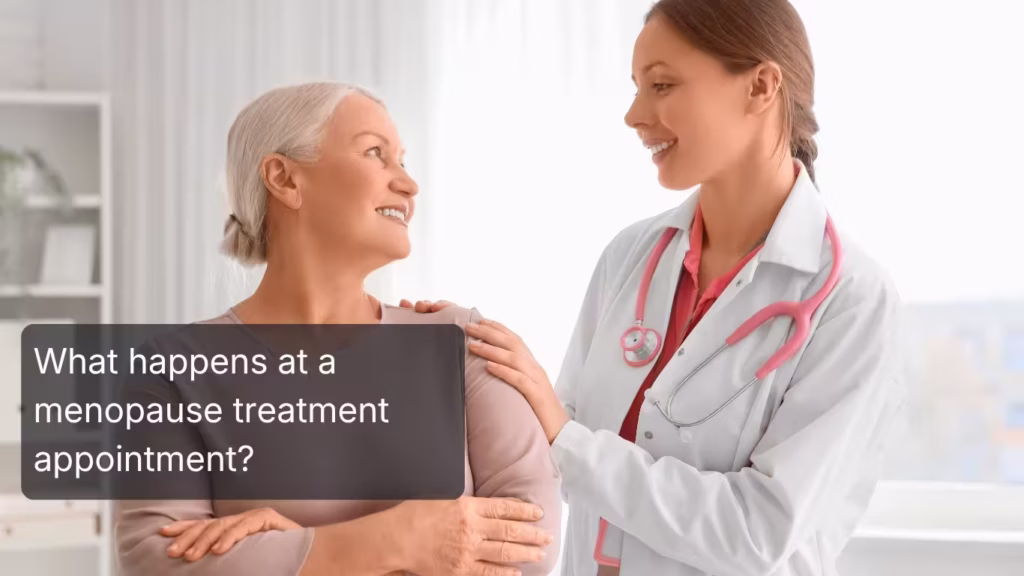 What happens at a menopause treatment appointment